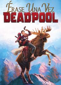 Poster Érase una vez Deadpool